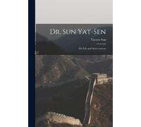 Yat-Sen Sun Dr. Sun Yat-Sen (Tascabile)