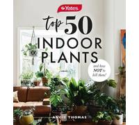 Yates Australia Angie Yates Top 50 Indoor Plants And How Not To Kil (Tascabile)