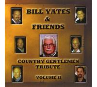 Yates, Bill & Friends - Vol. 2-Country Gentlemen Tribute