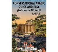 Yatir Nitzany Conversational Arabic Quick and Easy - Lebanese Dialec (Tascabile)