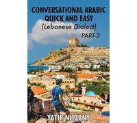 Yatir Nitzany Conversational Arabic Quick and Easy - Lebanese Dialec (Tascabile)