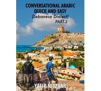 Yatir Nitzany Conversational Arabic Quick and Easy: Lebanese Dialect (Tascabile)