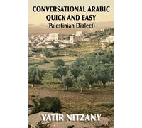Yatir Nitzany Conversational Arabic Quick and Easy - Palestinian Dia (Tascabile)