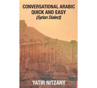 Yatir Nitzany Conversational Arabic Quick and Easy - Syrian Dialect (Tascabile)
