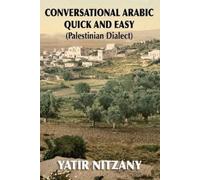 Yatir Nitzany Conversational Arabic Quick and Easy (Tascabile)