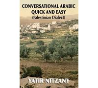 Yatir Nitzany Conversational Arabic Quick and Easy (Tascabile)