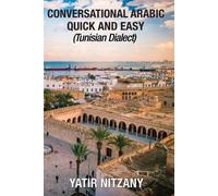 Yatir Nitzany Conversational Arabic Quick and Easy (Tascabile)