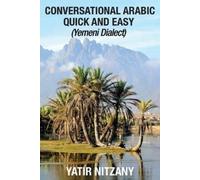 Yatir Nitzany Conversational Arabic Quick and Easy (Tascabile)