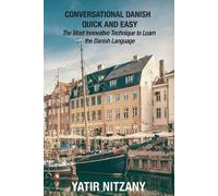 Yatir Nitzany Conversational Danish Quick and Easy (Tascabile)