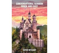 Yatir Nitzany Conversational German Quick and Easy (Tascabile)