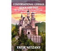 Yatir Nitzany Conversational German Quick and Easy (Tascabile)