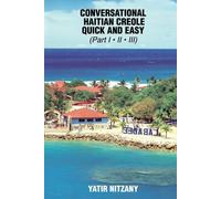 Yatir Nitzany Conversational Haitian Creole Quick and Easy (Tascabile)