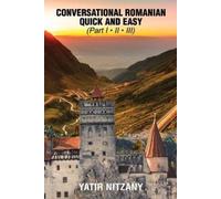 Yatir Nitzany Conversational Romanian Quick and Easy - Part 1, 2 and (Tascabile)