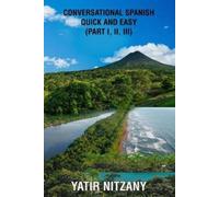 Yatir Nitzany Conversational Spanish Quick and Easy - Part 1, 2, and (Tascabile)