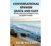 Yatir Nitzany Conversational Spanish Quick and Easy (Tascabile)