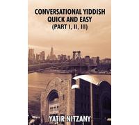 Yatir Nitzany Conversational Yiddish Quick and Easy (Tascabile)