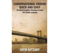 Yatir Nitzany Conversational Yiddish Quick and Easy (Tascabile)