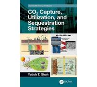 Yatish T. Shah CO2 Capture, Utilization, and Sequestration Strategie (Tascabile)