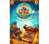 Yatra Piratas. Cuidado con el fuego ¡que me quemo, que me quemo!: 3