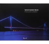 Yavuz Sultan Selim Bridge - Castelli Lida, Capitanucci Maria Vittoria