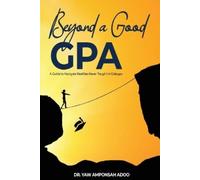 Yaw A Adoo Beyond a Good GPA (Tascabile)