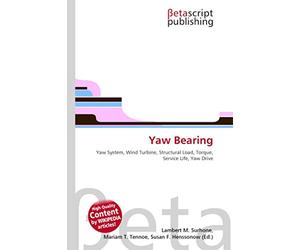 Yaw Bearing: Yaw System, Wind Turbine, Structural Load, Torque, Service Life, Yaw Drive