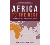 Yaw Perbi Sam Ngugi Africa to the Rest (Tascabile)