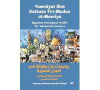 Yawmiyat Bint Battuta Fi-l-mudun Al-masriya: Egyptian Colloquial Arabic for Advanced Learners