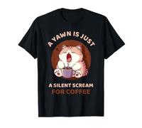 Yawn è Un grido Silenzioso per Il bevitore di caffè Sarcasmo Umorismo Maglietta