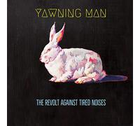 Yawning Man - Revolt Against Tired Noises