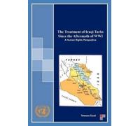 Yawooz Ezzat The Treatment of Iraqi Turks Since the Aftermath of WWI (Tascabile)