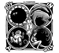 Yawpers - Boy In A Well