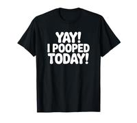 Yay! I Pooped Today! Divertente Genitore Maglietta