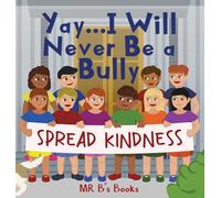 Yay... I Will Never Be a Bully: 3