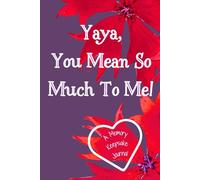 Yaya, You Mean So Much To Me! A Memory Keepsake Journal: Meaningful Questions To Tell Life Stories