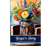 Yaya's Story A Guided Journal to Fill Out & Cherish: Follow The Prompts & Record Yaya's Legacy For Future Generations