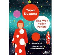 Yayoi Kusama - Eine Welt voller Punkte