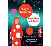 Sarah Suzuki – Yayoi Kusama: From Here to Infinity – Copertina rigida