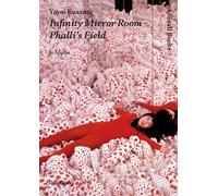 Yayoi Kusama: Inventing the Singular - Yamamura Midori