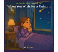 Yb Robeson When You Wish For A Unicorn (Copertina rigida)