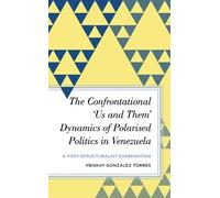 Ybiskay Gonzále The Confrontational ‘Us and Them’ Dynamics of (Copertina rigida)