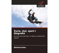 ¿ycie, styl, sport i biografia: Styl ¿ycia, sceny sportowe i ich wp¿yw na kszta¿towanie biografii