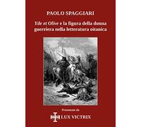 Yde et Olive e la figura della donna guerriera nella letteratura oitanica