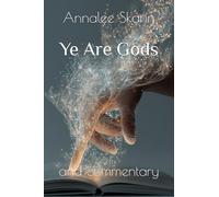 Ye Are Gods: and commentary