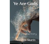 Ye Are Gods: and commentary