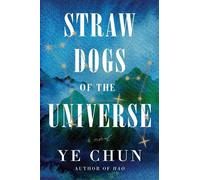 Ye Chun Straw Dogs of the Universe (Copertina rigida)