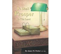 Ye Shall Prosper In The Land: An LDS perspective on the Lord's Laws of Money
