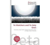 Ye Watchers and Ye Holy Ones: Christianity, Anglo-Catholic, Blessed Virgin Mary, Choirs of Angels, Eastern Orthodox