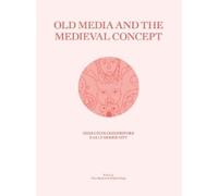 Yeager Stephen Old Media and the Medieval Concept (Tascabile)