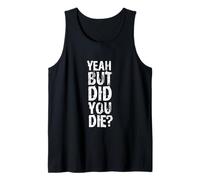 Yeah But Did You Die? Design Divertente per Allenamento Personale Canotta